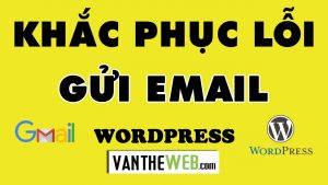 khắc phục lỗi không gửi email được trong wordpress