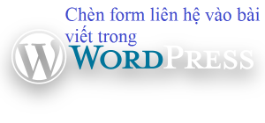 Hướng dẫn tạo form liên hệ trong wordpress