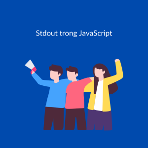 Stdout trong JavaScript