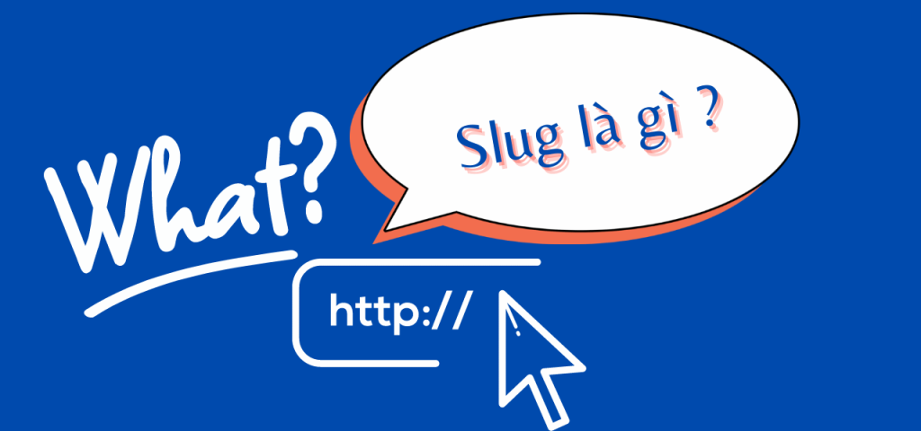 Slug là gì ? những điều cần lưu ý