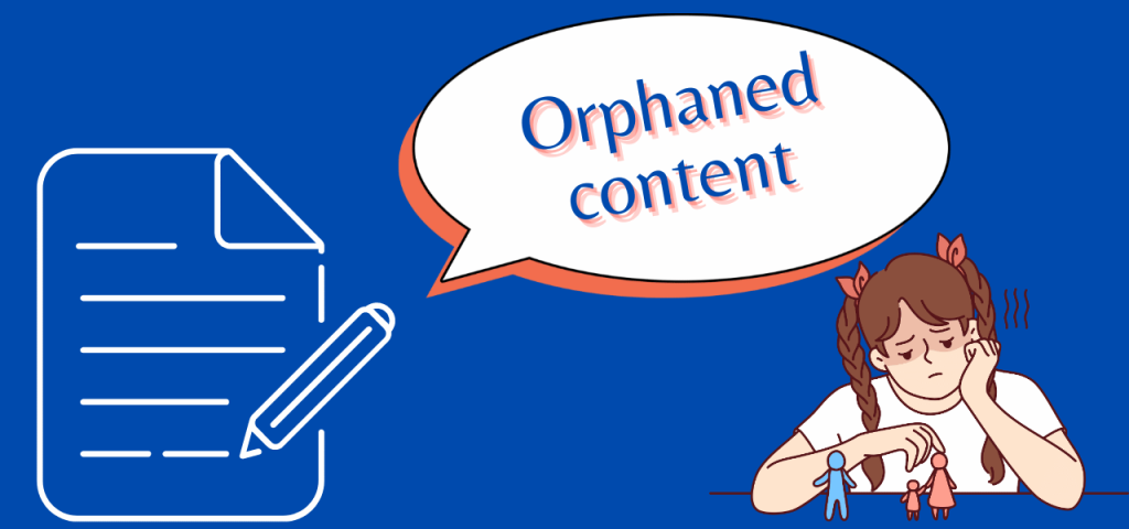 Orphaned content -  những điều cần biết