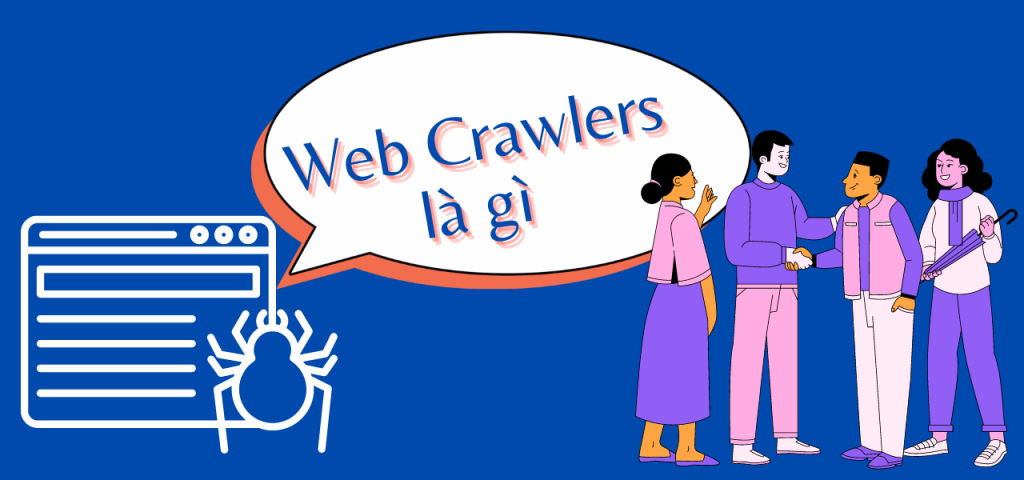Web Crawlers là gì?