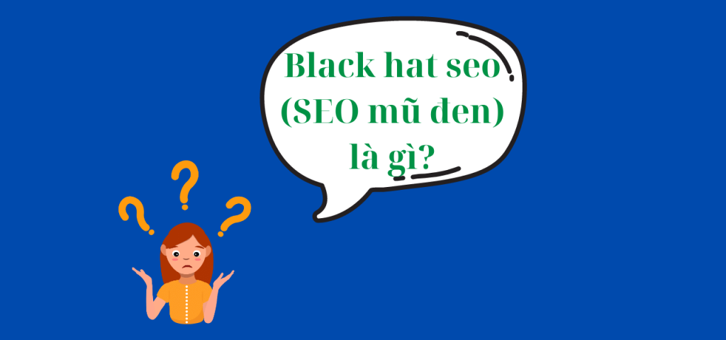 Black hat seo(SEO mũ đen)