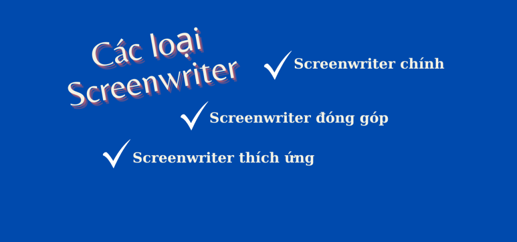 Các Loại Screenwriter trong thực tế