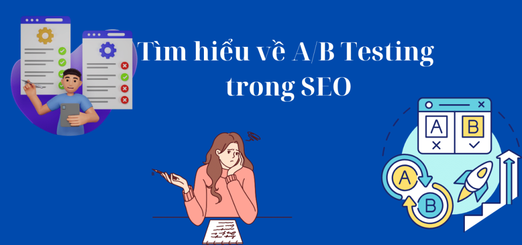 Tìm hiểu về A/B Testing trong SEO