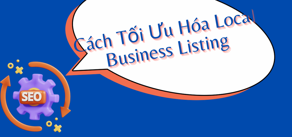 Cách Tối Ưu Hóa Local Business Listing