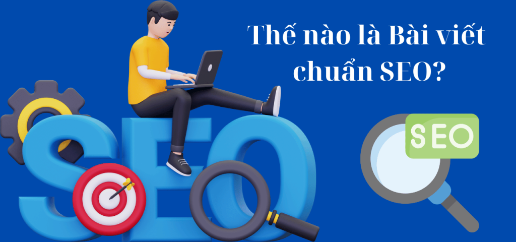 Thế nào là Bài viết chuẩn SEO?