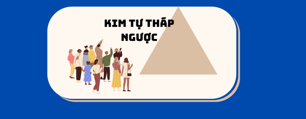 Cấu trúc kim tự tháp ngược là gì?