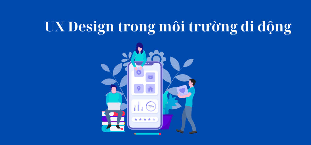 Hiểu về UX Design trong môi trường di động