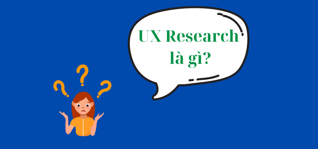 UX Research là gì?