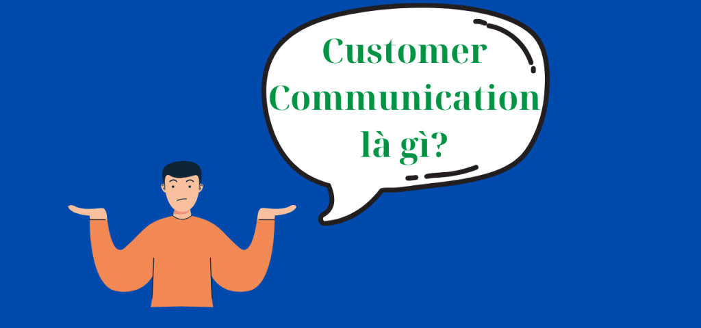 Định nghĩa về Customer Communication