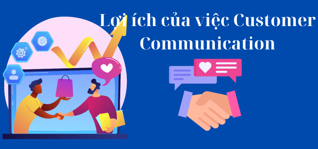 Lợi ích của việc thực hiện Customer Communication