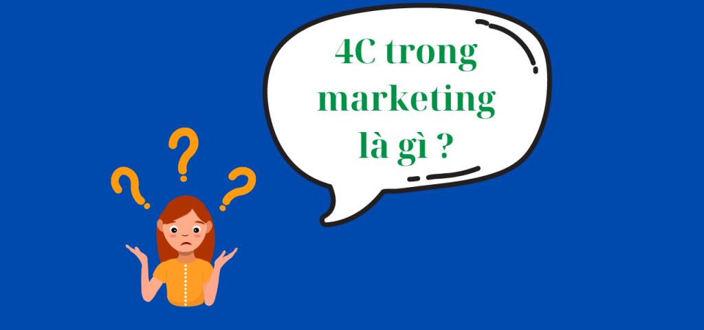 4C trong marketing là gì ?