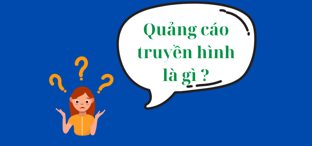 Quảng cáo truyền hình là gì ?