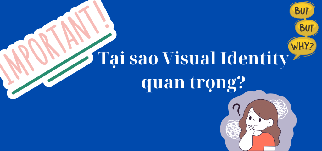 Tại sao Visual Identity quan trọng?