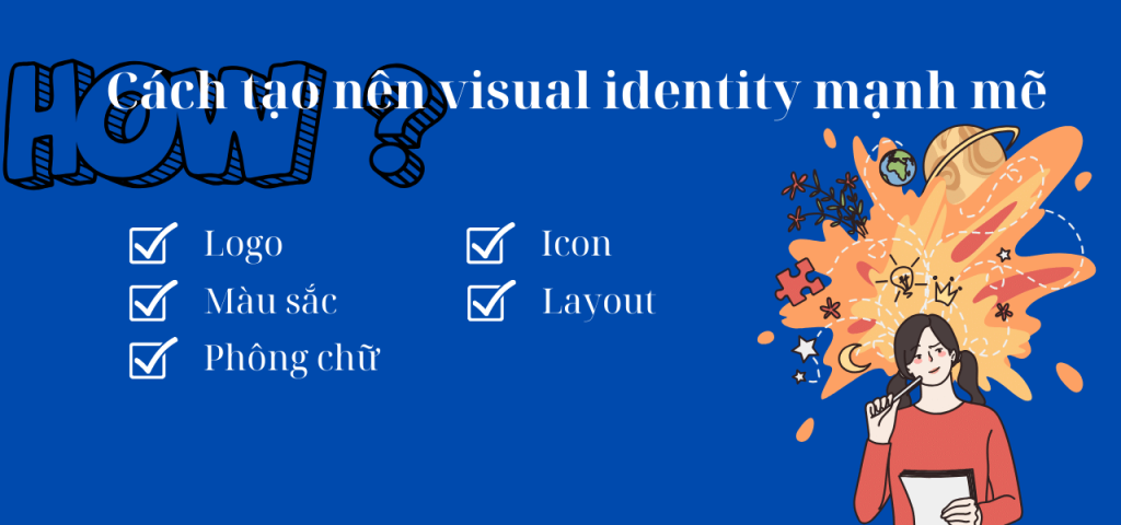 Cách tạo nên visual identity mạnh mẽ