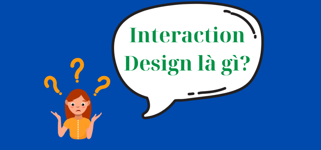 Khái niệm về Interaction Design