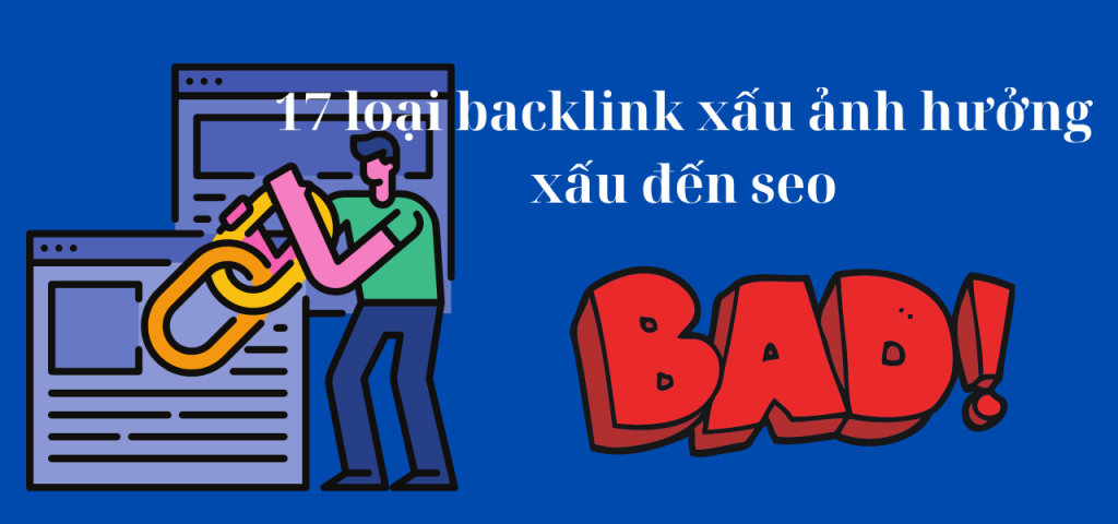 17 loại backlink xấu ảnh hưởng xấu đến seo