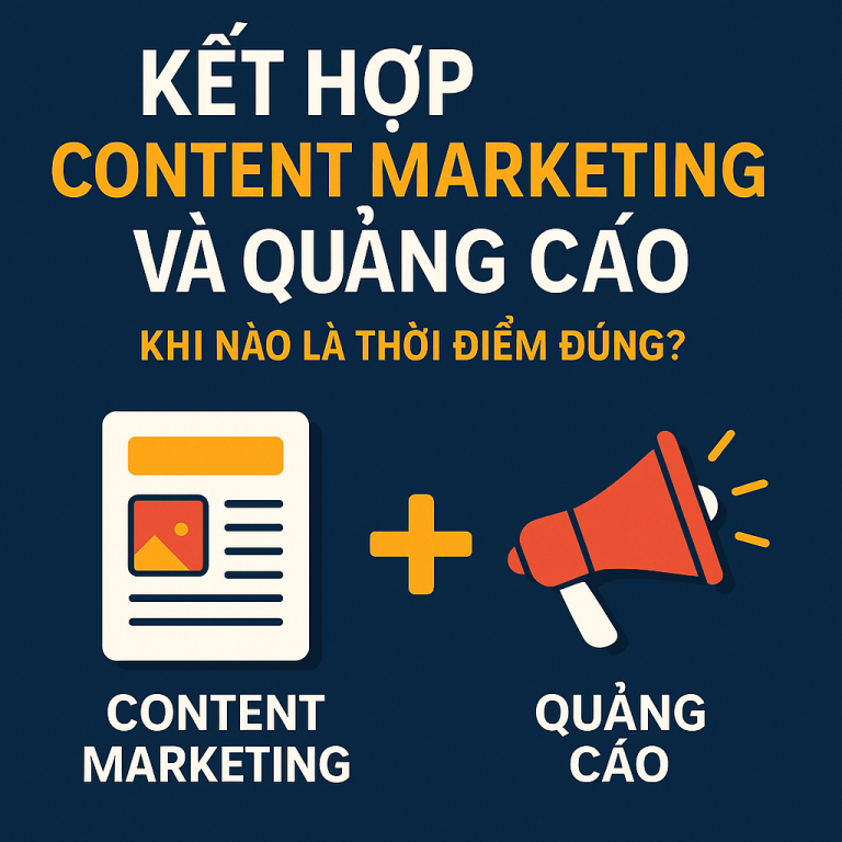 Kết Hợp Content Marketing Và Quảng Cáo: Khi Nào Là Thời Điểm Đúng?