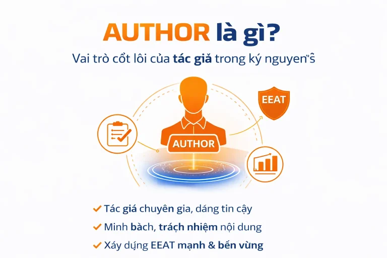 Author Là Gì? Vai Trò Tác Giả Trong Website & SEO